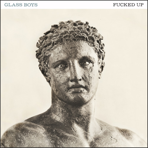 Fucked Up - Glass Boys (2014)