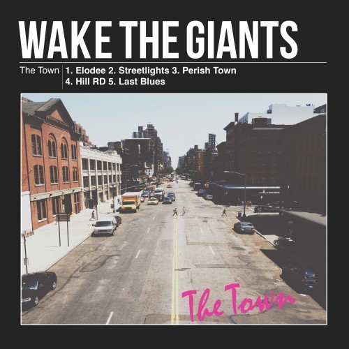 Wake the Giants - The Town [EP] (2013)