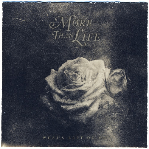 More Than Life - What's Left Of Me (2014)