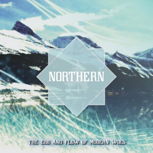 Northern - The Ebb And Flow Of Modern Woes [EP] (2013)