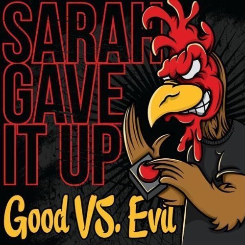 Sarah Gave It Up - Good Vs. Evil (2012)