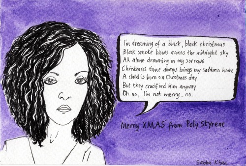 ‘I’m dreaming of a black, black Christmas Black smoke blows against a midnight sky.’ Written by Poly Styrene and her daughter Celeste “Black Christmas’ was a reaction against a horrific shooting spree in 2008 by a man dressed in a Santa suit. Poly Styrene (July 1957 –  April 2011)