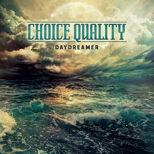 Choice Quality - Daydreamer (2013)