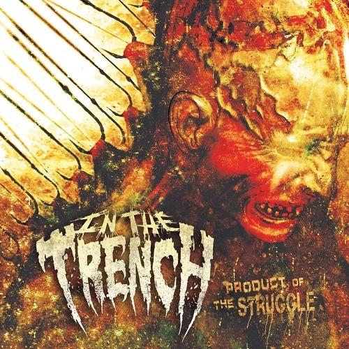 In The Trench - Product Of The Struggle (2013)