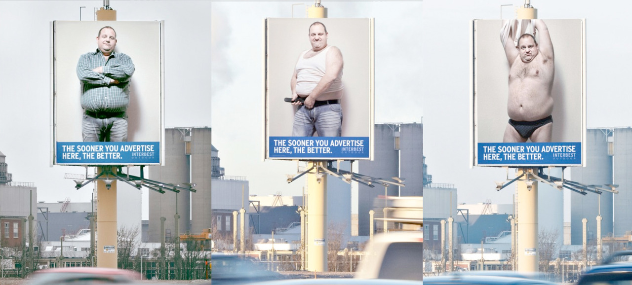 Interbest: Male Stripper
Interbest is a company that provides billboards for advertisers to promote their products in the Netherlands. Their billboards can be found by the highways. In order to get advertisers to rent the billboards to advertise their own products or services, they put filled up the billlboard with a large picture of a man and the copy &#8220;The sooner you advertise here, the better&#8221;. The reason for the copy is because every day the large man is shown removing a piece of his clothing. 
Do you want to see that?
Credits:Advertising Agency: Y&amp;R 