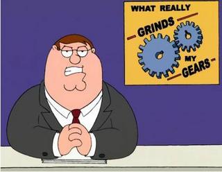 What grinds your gears?