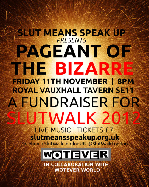 Pageant of the Bizarre: a fundraiser for SlutWalk London 2012
RSVP: Facebook