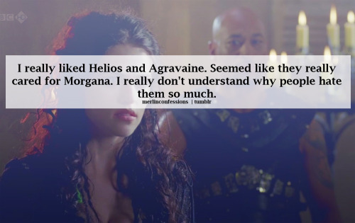 I really liked Helios and Agravaine. Seemed like they really cared for Morgana. I really don&#8217;t understand why people hate them so much.