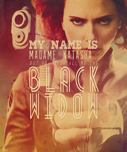 behindmylove: The Avengers Posters &gt; “My name is … Madame Natasha… but you … can call me The Black Widow!” 
