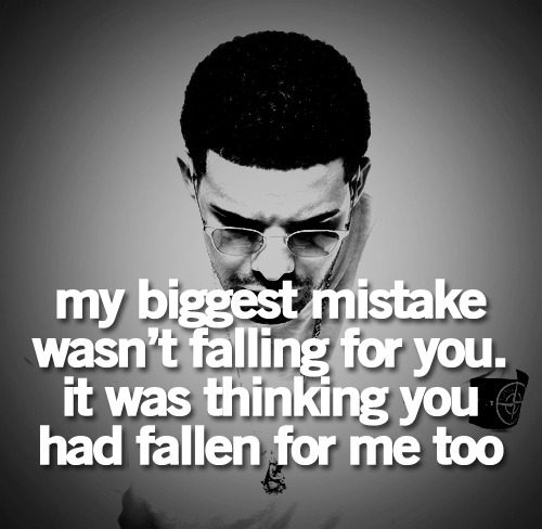 Drake Quotes Drake Quotes Love Quotes Life Quotes Good Quotes Tumblr Quotes