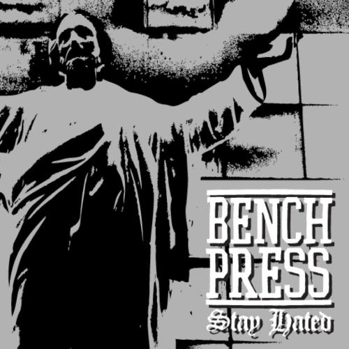 Benchpress - Stay Hated [EP] (2012)