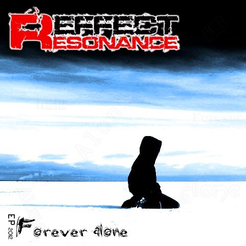Resonance Effect - Forever Alone [EP] (2012)