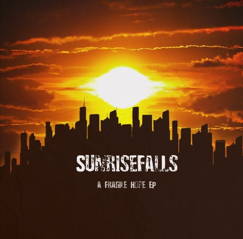 Sunrisefalls - Fragile Hope [EP] (2012)