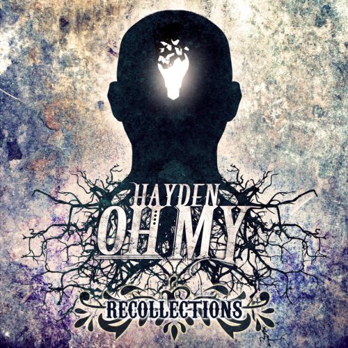 Hayden, Oh My - Recollections [EP] (2012)