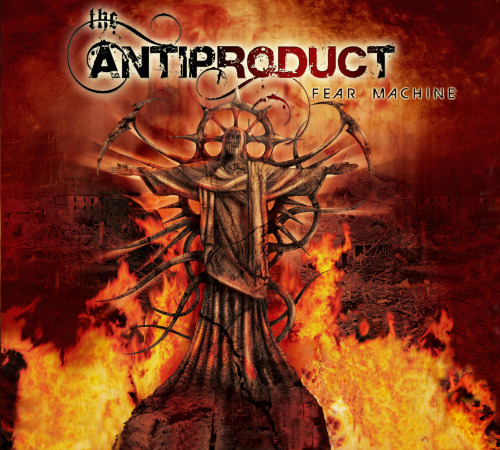 The Antiproduct - Fear Machine (2012)