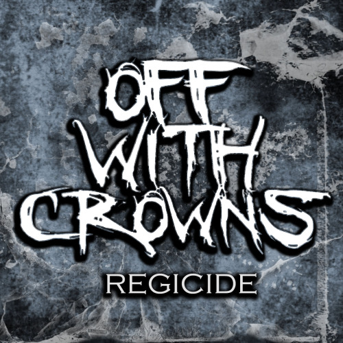 Off With Crowns - Regicide [EP] (2012)