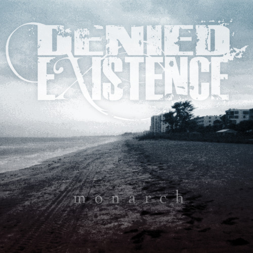 Denied Existence - Monarch (2012)