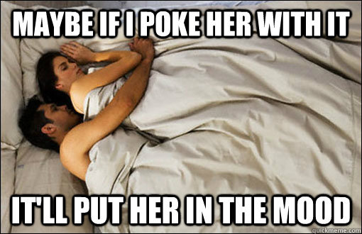 If i poke her with it