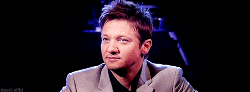  Jeremy Renner staring into your soul while doing ~things with his mouth. 