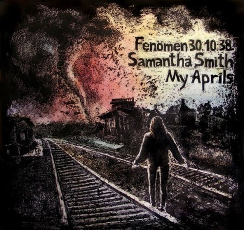 My Aprils & Fenomen 30.10.38 & Samanta Smith - Split (2012)