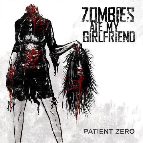 Zombies Ate My Girlfriend – Patient Zero [EP] (2012)